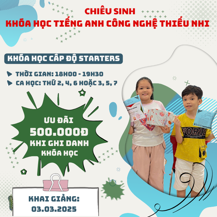 CHIÊU SINH TIẾNG ANH CÔNG NGHỆ THIẾU NHI - CẤP ĐỘ STARTERS